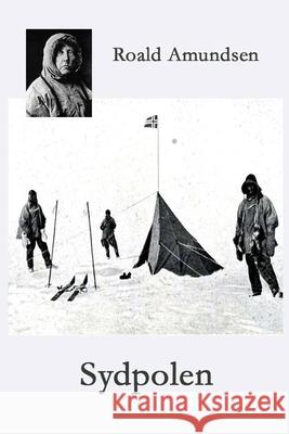 Sydpolen Roald Amundsen 9788293684565 Blurb - książka