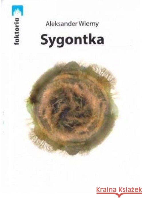 Sygontka Wierny Aleksander 9788361381761 Stowarzyszenie Żywych Poetów - książka