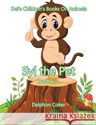 Syl the Pet: Book 1 Delphon Coker 9781524593223 Xlibris - książka