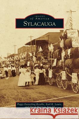 Sylacauga Peggy Easterling Rozelle, Earl R Lewis, David Herman Arnold 9781531669089 Arcadia Publishing Library Editions - książka