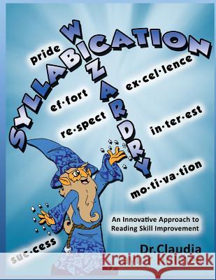 Syllabication Wizardry: A unique and innovative Approach to Reading Skill Improvement Holmes, Claudia Taylor 9780996131223 Premier Publishing House - książka