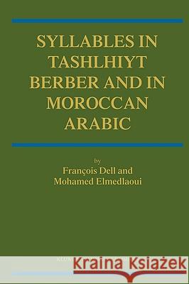 Syllables in Tashlhiyt Berber and in Moroccan Arabic Dell, F. 9781402010774 KLUWER ACADEMIC PUBLISHERS GROUP - książka