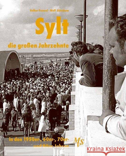 Sylt - die großen Jahrzehnte : Die 1950er-, 60er-, 70er- und 80er-Jahre Gütschow, Wolf 9783937843575 Medien-Verlag Schubert - książka