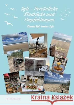 Sylt - Pers?nliche Eindr?cke und Empfehlungen: Einmal Sylt immer Sylt Petra Picard 9783384143556 Tredition Gmbh - książka