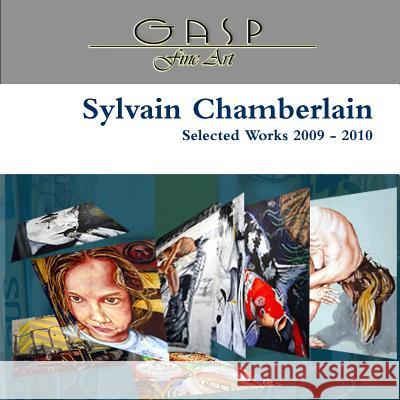 Sylvain Chamberlain Selected Works 2009 - 2010 Chamberlain Creative Director - Founder  Sylvain Chamberlain 9780557955244 Lulu.com - książka