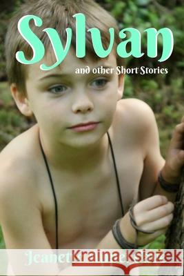Sylvan: and other Short Stories Cave, Jeanette Appel 9781981591602 Createspace Independent Publishing Platform - książka