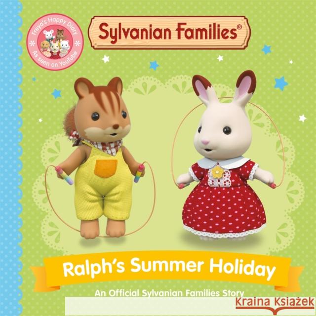 Sylvanian Families: Ralph's Summer Holiday: An Official Sylvanian Families Story Macmillan Children's Books 9781529093223 Pan Macmillan - książka