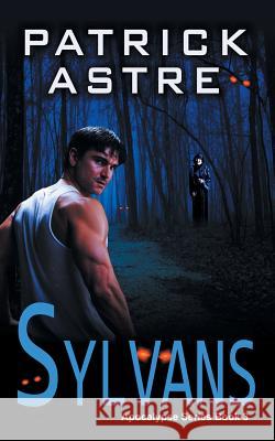 Sylvans (The Apocalypse Series, Book 3) Patrick Astre 9781614178309 Epublishing Works! - książka