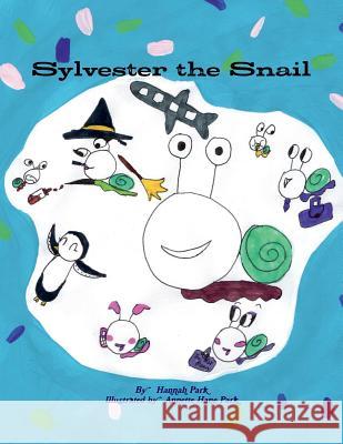 Sylvester the Snail Hannah Park, Annette Park 9781387946655 Lulu.com - książka