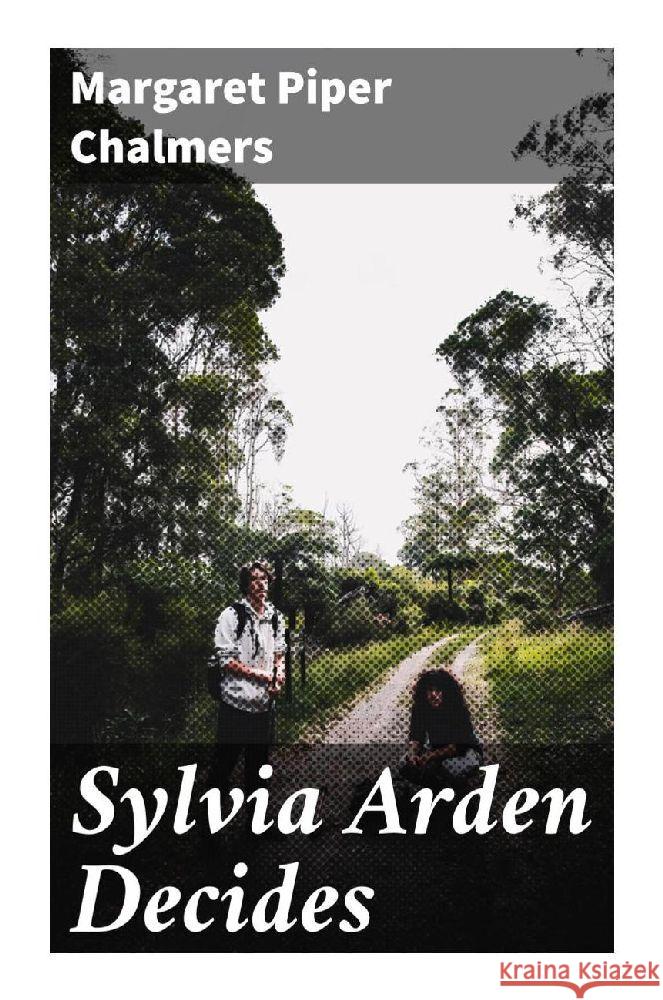 Sylvia Arden Decides Chalmers, Margaret Piper 9788027298631 Good Press - książka