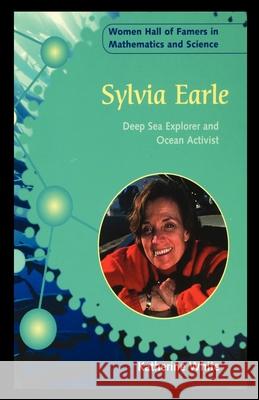 Sylvia Earle: Deep Sea Explorer and Ocean Activist Katherine White 9781435890985 Rosen Publishing Group - książka