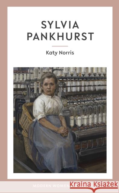Sylvia Pankhurst Katy Norris, Nicky Barneby, Rebeka Cohen 9781916041608 Eiderdown Books - książka