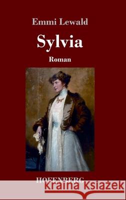 Sylvia: Roman Emmi Lewald 9783743740464 Hofenberg - książka