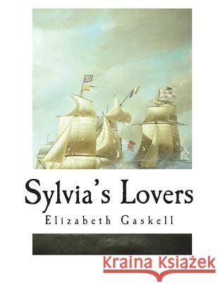 Sylvia's Lovers Elizabeth Cleghorn Gaskell 9781722881146 Createspace Independent Publishing Platform - książka