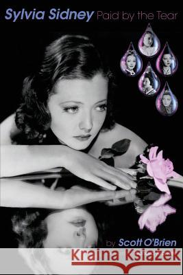 Sylvia Sidney - Paid by the Tear Scott O'Brien 9781593939427 BearManor Media - książka