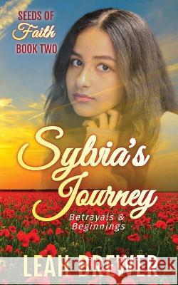 Sylvia's Journey: Betrayals & Beginnings Leah Brewer   9798986492117 Leahlaschelle - książka