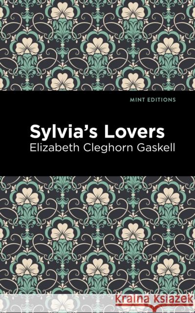 Sylvia's Lovers Elizabeth Cleghorn Gaskell Mint Editions 9781513205182 Mint Editions - książka