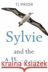 Sylvie and the Albatross TJ Prior 9781804395561 Olympia Publishers