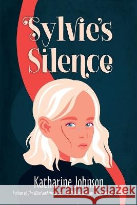 Sylvie's Silence Katharine Helen Johnson 9798986038827 Silver Fox Books - książka