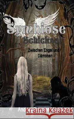 Symbiose: Schicksal Andrea Brunner Huysamen 9781492166184 Createspace - książka