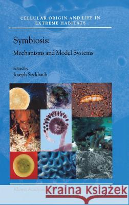 Symbiosis: Mechanisms and Model Systems Seckbach, Joseph 9781402001895 Kluwer Academic Publishers - książka