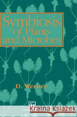 Symbiosis of Plants and Microbes D. Werner 9780412362309 KLUWER ACADEMIC PUBLISHERS GROUP - książka