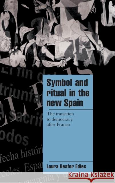 Symbol and Ritual in the New Spain: The Transition to Democracy after Franco Laura Desfor Edles (University of Hawaii, Manoa) 9780521621403 Cambridge University Press - książka