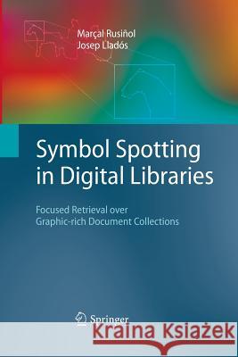 Symbol Spotting in Digital Libraries: Focused Retrieval Over Graphic-Rich Document Collections Rusiñol, Marçal 9781447161790 Springer - książka