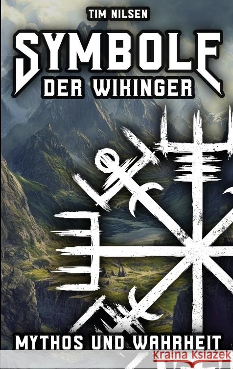 Symbole der Wikinger - Mythos und Wahrheit Nilsen, Tim 9783384344243 tredition - książka