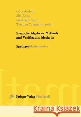 Symbolic Algebraic Methods and Verification Methods Gotz Alefeld Jiri Rohn S. Rump 9783211835937 Springer - książka