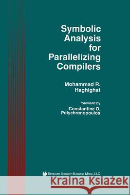 Symbolic Analysis for Parallelizing Compilers Mohammad R. Haghighat 9781475783179 Springer - książka