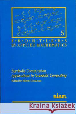 SYMBOLIC COMPUTATION Robert Grossman 9780898712391 SOCIETY FOR INDUSTRIAL & APPLIED MATHEMATICS, - książka