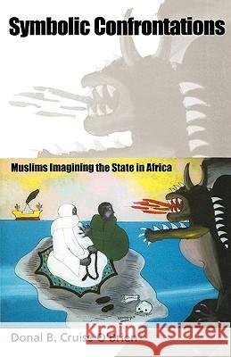 Symbolic Confrontations: Muslims Imagining the State in Africa Na, Na 9781403963703 Palgrave MacMillan - książka