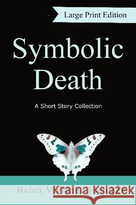 Symbolic Death: A Short Story Collection (Large Print) Helen Vivienne Fletcher 9780473508203 Hvf Publishing Ltd - książka