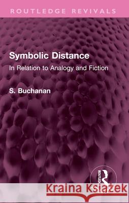 Symbolic Distance: In Relation to Analogy and Fiction S. Buchanan 9781032576466 Routledge - książka
