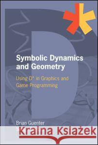 Symbolic Dynamics and Geometry: Using D* in Graphics and Game Programming Brian Guenter Sung-Hee Lee 9781568812809 AK Peters - książka