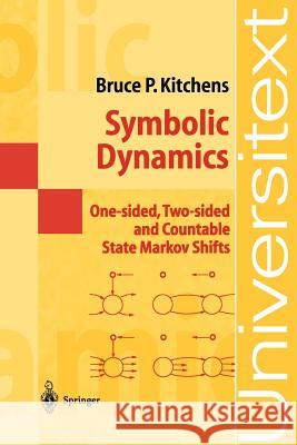 Symbolic Dynamics: One-Sided, Two-Sided and Countable State Markov Shifts Kitchens, Bruce P. 9783540627388 Springer - książka