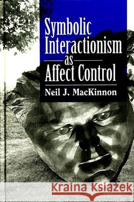 Symbolic Interactionism as Affect Control MacKinnon, Neil J. 9780791420423 State University of New York Press - książka