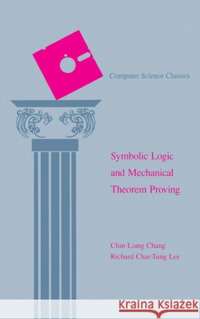 Symbolic Logic and Mechanical Theorem Proving Chin-Liang Chang Richard C. Lee 9780121703509 Academic Press - książka