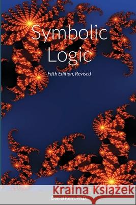 Symbolic Logic: Fifth Edition Kern, Daniel 9781716443183 Lulu.com - książka