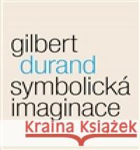 Symbolická imaginace Gilbert Durand 9788087580349 Malvern - książka