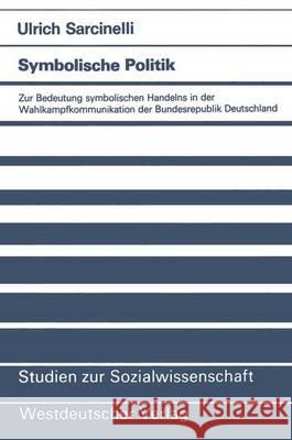 Symbolische Politik Ulrich Sarcinelli 9783531119243 Vs Verlag Fur Sozialwissenschaften - książka