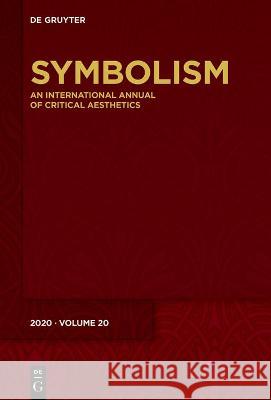 Symbolism 2020: An International Annual of Critical Aesthetics Rüdiger Ahrens, Florian Klaeger, Klaus Stierstorfer 9783110716719 De Gruyter - książka