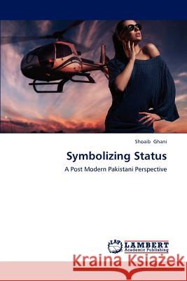 Symbolizing Status Shoaib Ghani 9783659174155 LAP Lambert Academic Publishing - książka