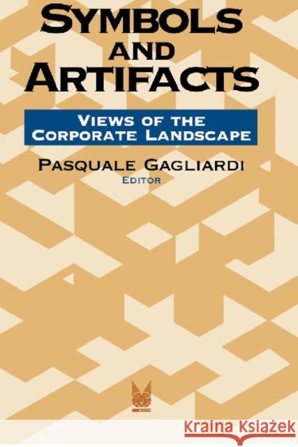 Symbols and Artifacts: Views of the Corporate Landscape Gagliardi, Pasquale 9780202304281 Aldine - książka
