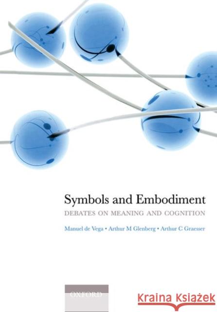 Symbols and Embodiment: Debates on Meaning and Cognition de Vega, Manuel 9780199217274 Oxford University Press, USA - książka