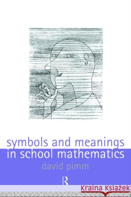 Symbols and Meanings in School Mathematics David Pimm Pimm Davi Pimm 9780415113854 Routledge - książka