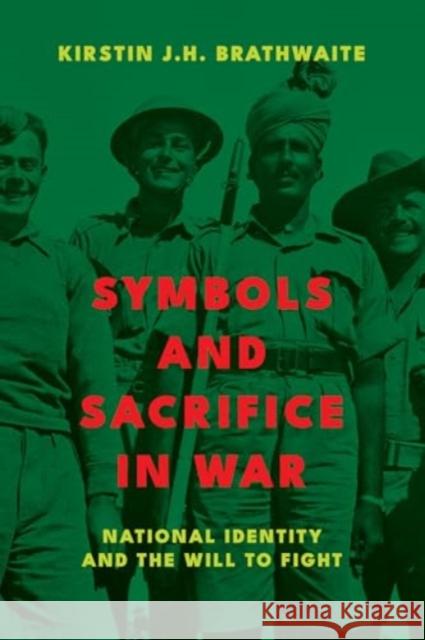 Symbols and Sacrifice in War: National Identity and the Will to Fight Kirstin J.H. Brathwaite 9781647125790 Georgetown University Press - książka