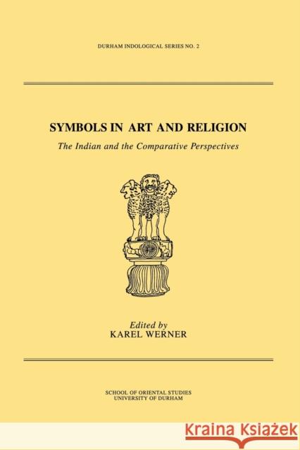Symbols in Art and Religion: The Indian and the Comparative Perspectives Werner, Karel 9780415861540 Routledge - książka