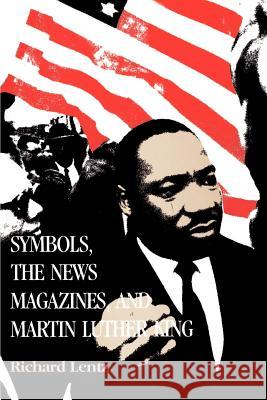 Symbols, the News Magazines and Martin Luther King Richard Lentz 9780807125243 Louisiana State University Press - książka